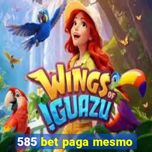 585 bet paga mesmo